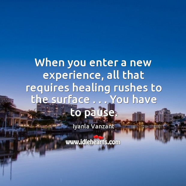 When you enter a new experience, all that requires healing rushes to Image