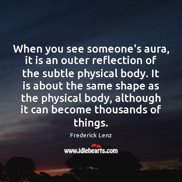 When you see someone’s aura, it is an outer reflection of the Image