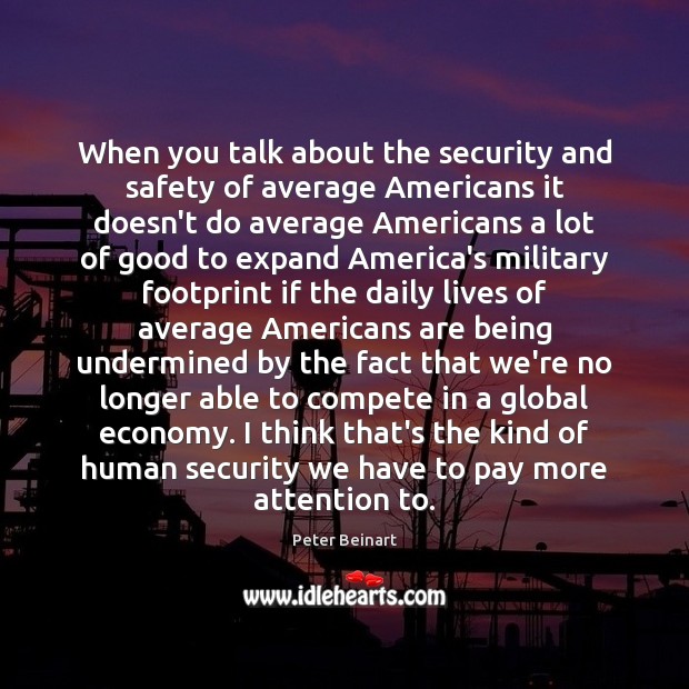 When you talk about the security and safety of average Americans it Economy Quotes Image