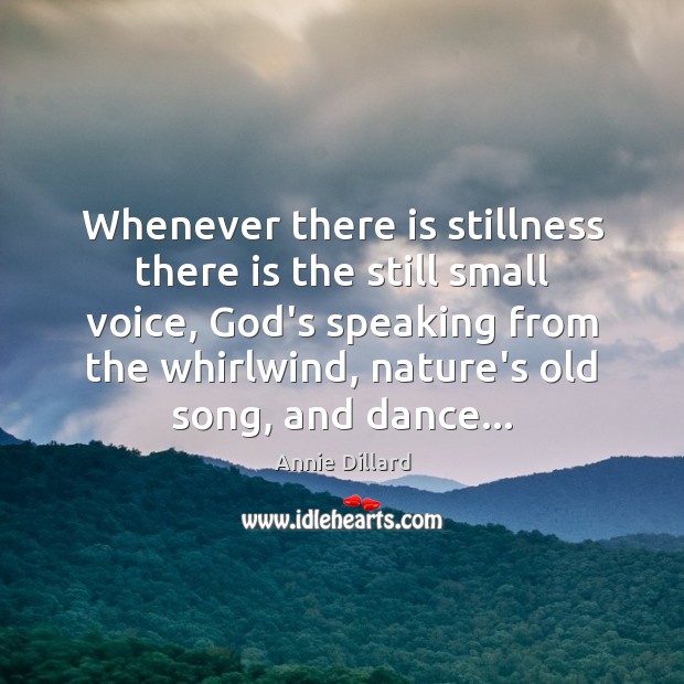 Whenever there is stillness there is the still small voice, God’s speaking Nature Quotes Image