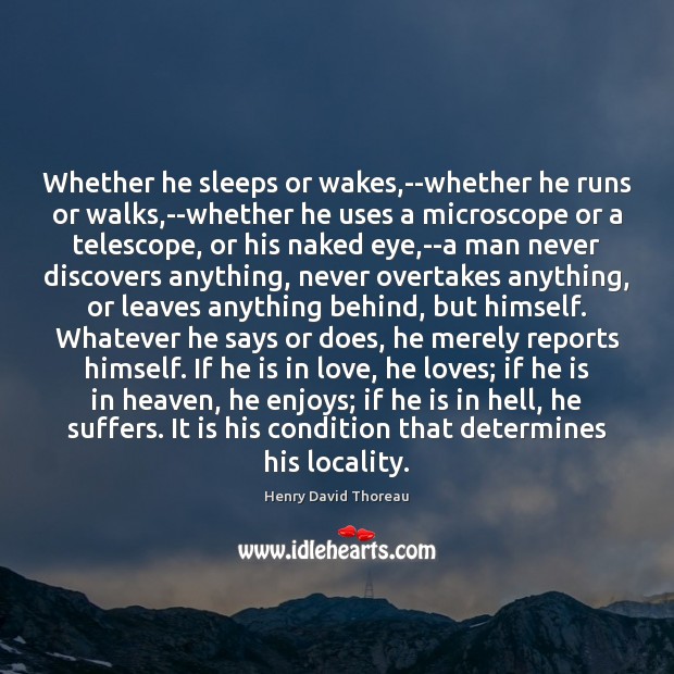 Whether he sleeps or wakes,–whether he runs or walks,–whether he Image