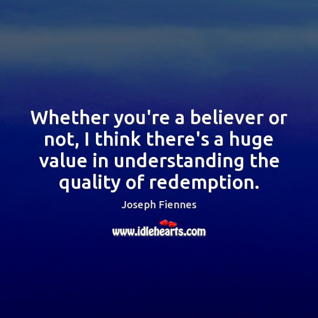 Whether you’re a believer or not, I think there’s a huge value Understanding Quotes Image