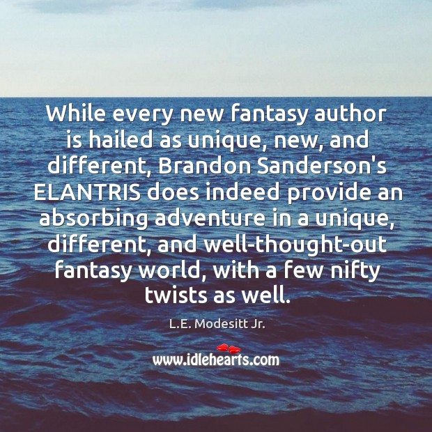 While every new fantasy author is hailed as unique, new, and different, Image