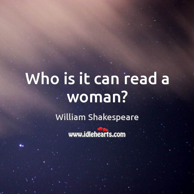 Who is it can read a woman? Picture Quotes Image