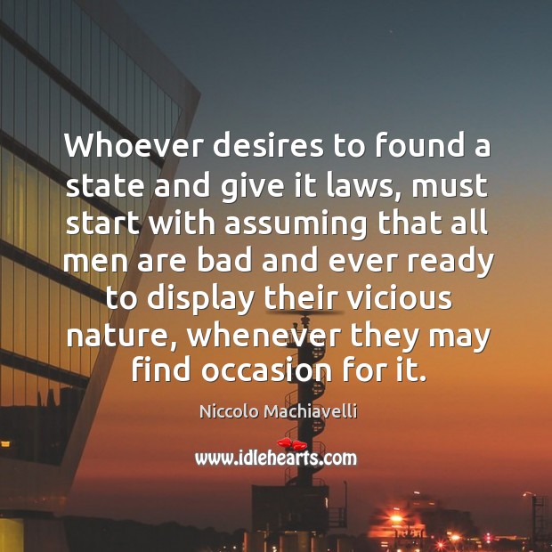 Whoever desires to found a state and give it laws, must start Nature Quotes Image