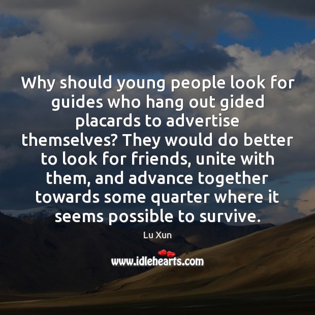 Why should young people look for guides who hang out gided placards Lu Xun Picture Quote