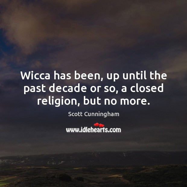 Wicca has been, up until the past decade or so, a closed religion, but no more. Image