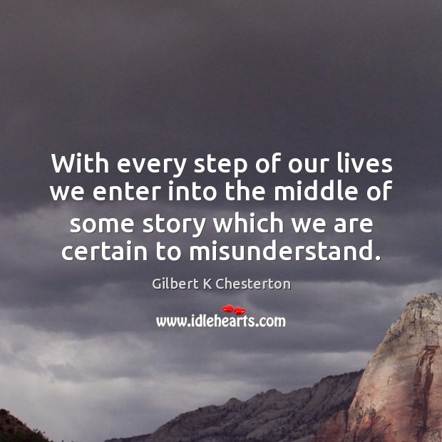 With every step of our lives we enter into the middle of Picture Quotes Image