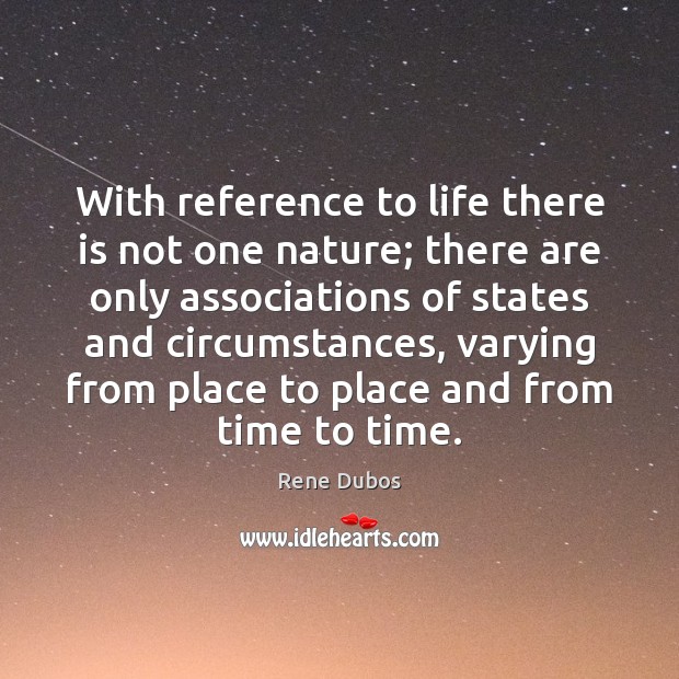 With reference to life there is not one nature; there are only Nature Quotes Image