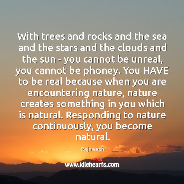 With trees and rocks and the sea and the stars and the Nature Quotes Image