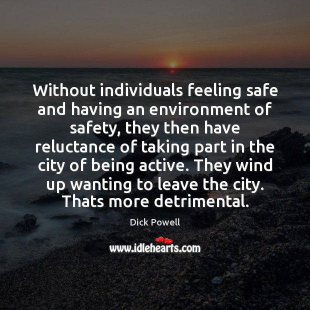 Without individuals feeling safe and having an environment of safety, they then Environment Quotes Image