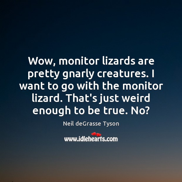 Wow, monitor lizards are pretty gnarly creatures. I want to go with Image