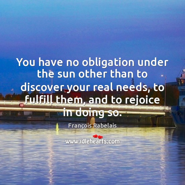 You have no obligation under the sun other than to discover your Image