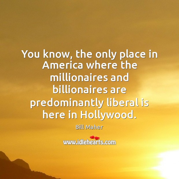 You know, the only place in America where the millionaires and billionaires Image