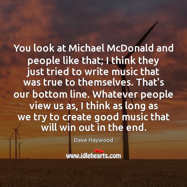 You look at Michael McDonald and people like that; I think they Image