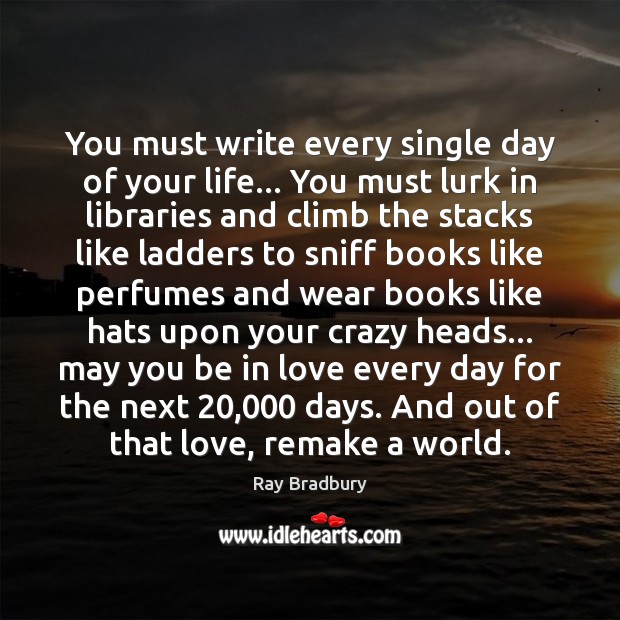 You must write every single day of your life… You must lurk Image