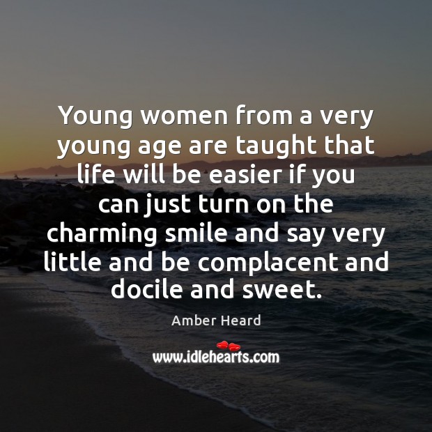 Young women from a very young age are taught that life will Picture Quotes Image