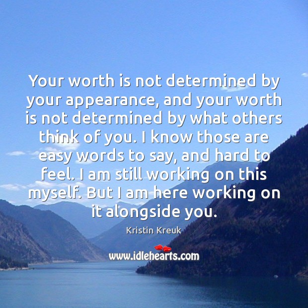 Your worth is not determined by your appearance, and your worth is Appearance Quotes Image