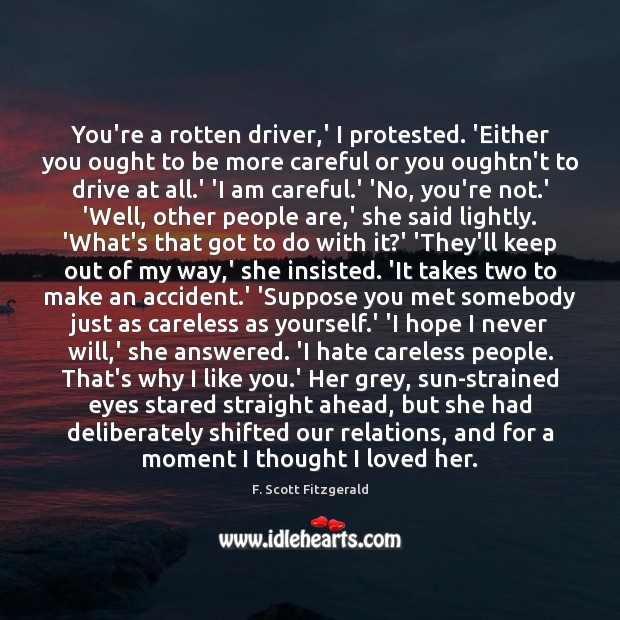 You’re a rotten driver,’ I protested. ‘Either you ought to be Driving Quotes Image