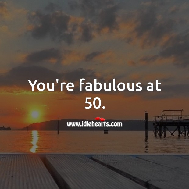 You’re fabulous at 50. Happy Birthday Messages Image