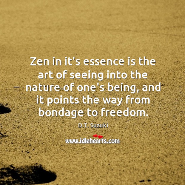 Zen in it’s essence is the art of seeing into the nature Nature Quotes Image